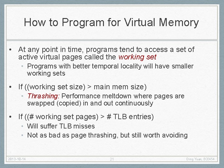 How to Program for Virtual Memory • At any point in time, programs tend