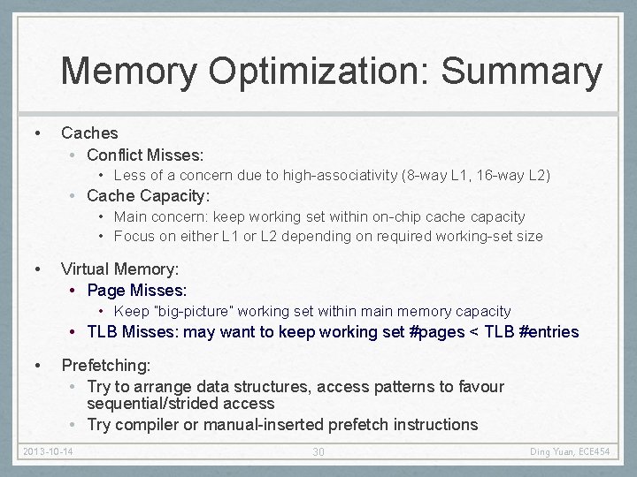 Memory Optimization: Summary • Caches • Conflict Misses: • Less of a concern due