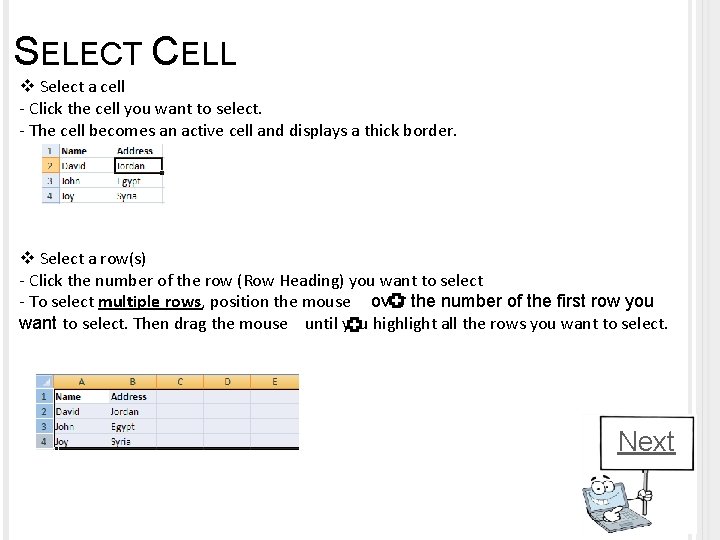 SELECT CELL v Select a cell - Click the cell you want to select.