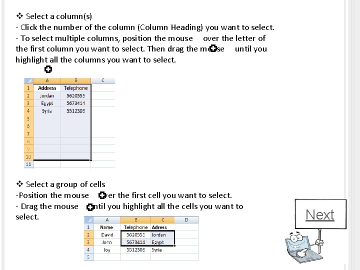 v Select a column(s) - Click the number of the column (Column Heading) you