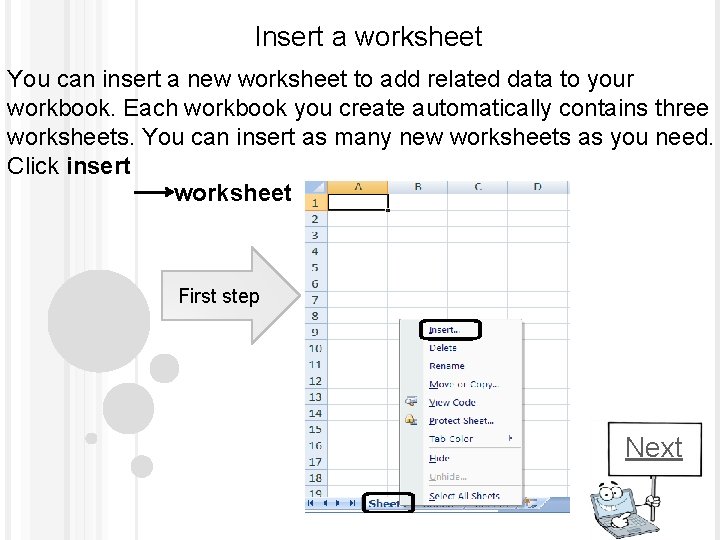 Insert a worksheet You can insert a new worksheet to add related data to