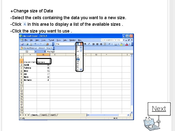 v. Change size of Data -Select the cells containing the data you want to v. Change size of Data -Select the cells containing the data you want to