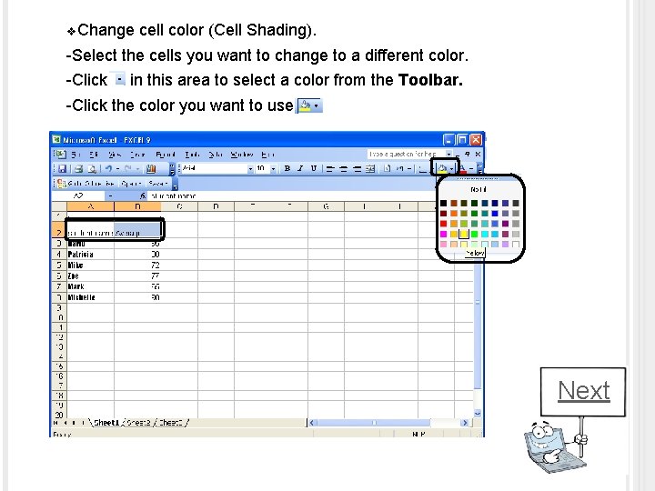 v. Change cell color (Cell Shading). -Select the cells you want to change to