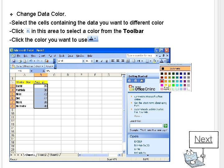 v Change Data Color. -Select the cells containing the data you want to different