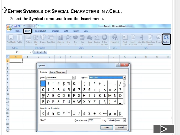 VENTER SYMBOLS OR SPECIAL CHARACTERS IN A CELL. - Select the Symbol command from