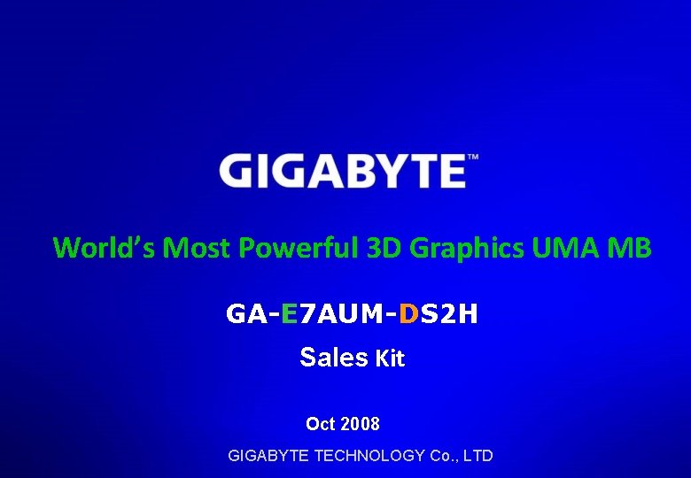 World’s Most Powerful 3 D Graphics UMA MB GA-E 7 AUM-DS 2 H Sales