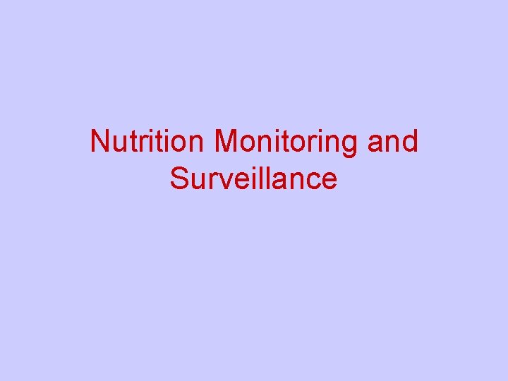 Nutrition Monitoring and Surveillance 