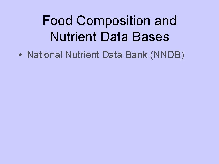 Food Composition and Nutrient Data Bases • National Nutrient Data Bank (NNDB) 