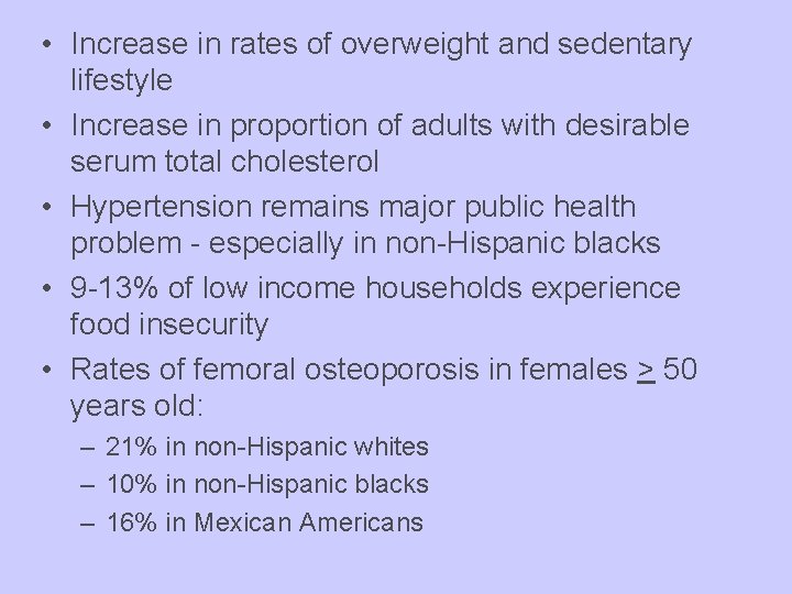  • Increase in rates of overweight and sedentary lifestyle • Increase in proportion