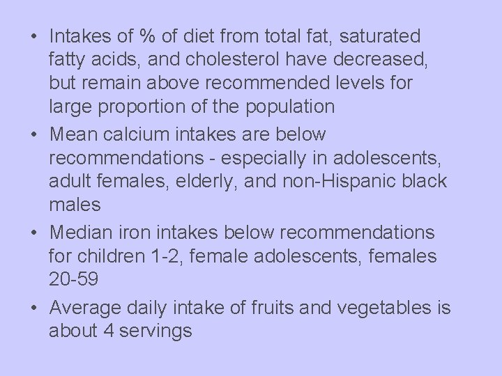  • Intakes of % of diet from total fat, saturated fatty acids, and