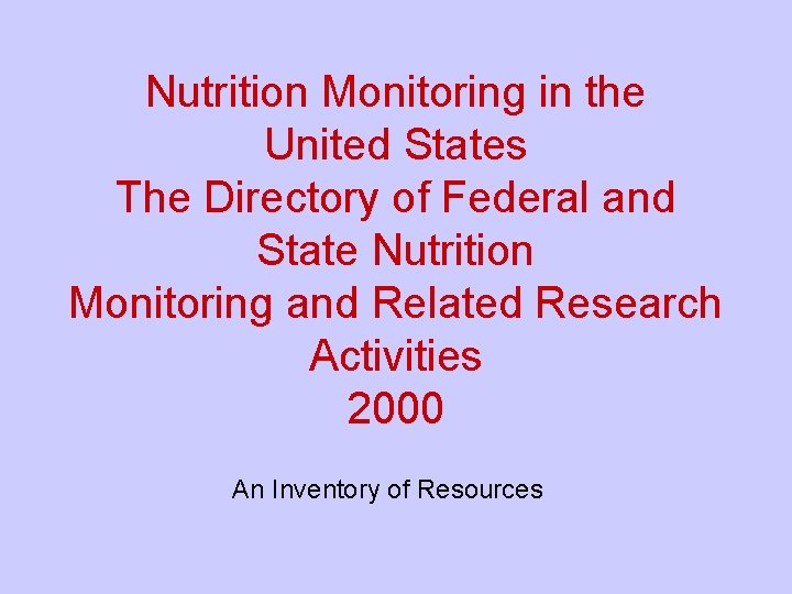 Nutrition Monitoring in the United States The Directory of Federal and State Nutrition Monitoring