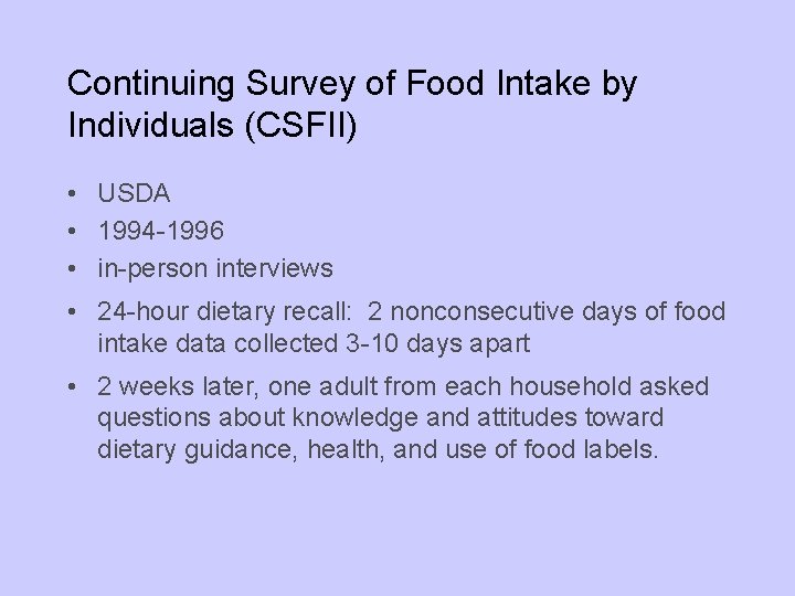 Continuing Survey of Food Intake by Individuals (CSFII) • USDA • 1994 -1996 •