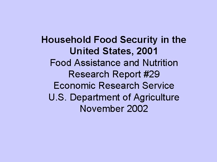 Household Food Security in the United States, 2001 Food Assistance and Nutrition Research Report