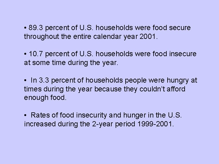  • 89. 3 percent of U. S. households were food secure throughout the