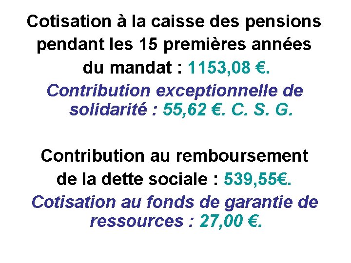 Cotisation à la caisse des pensions pendant les 15 premières années du mandat :