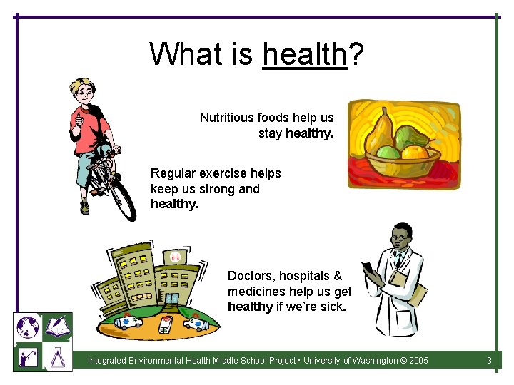 What is health? Nutritious foods help us stay healthy. Regular exercise helps keep us