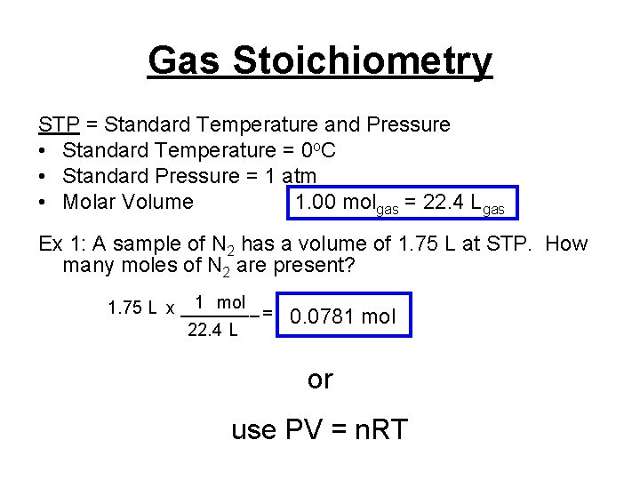 Gas Stoichiometry STP = Standard Temperature and Pressure • Standard Temperature = 0 o.