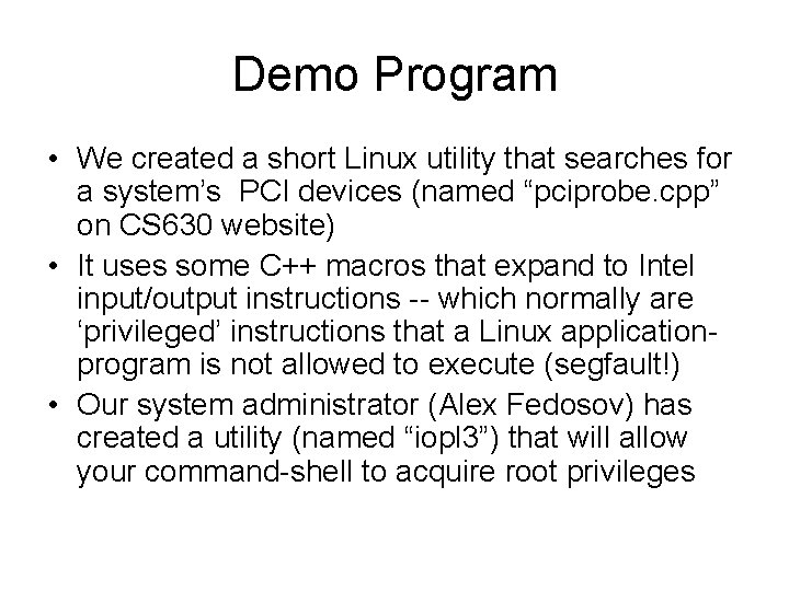 Demo Program • We created a short Linux utility that searches for a system’s