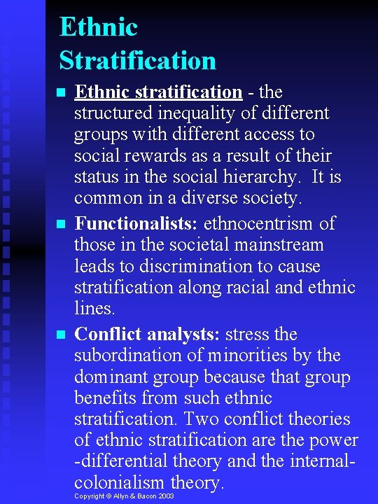 Ethnic Stratification Ethnic stratification - the structured inequality of different groups with different access