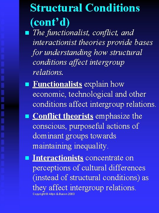 Structural Conditions (cont’d) The functionalist, conflict, and interactionist theories provide bases for understanding how