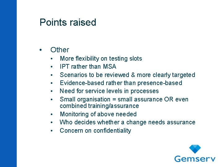 Points raised • Other • • • More flexibility on testing slots IPT rather