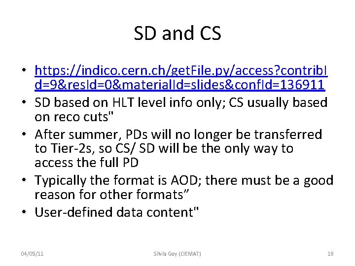 SD and CS • https: //indico. cern. ch/get. File. py/access? contrib. I d=9&res. Id=0&material.
