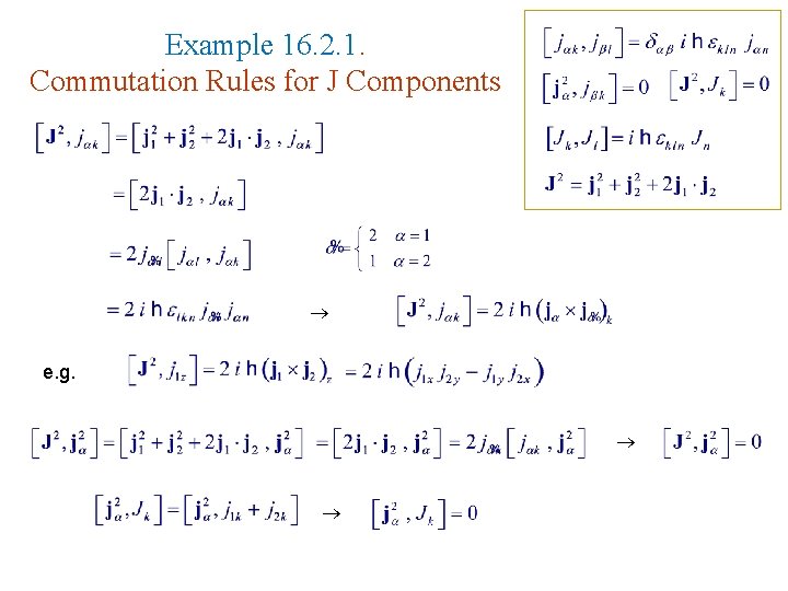 Example 16. 2. 1. Commutation Rules for J Components e. g. 