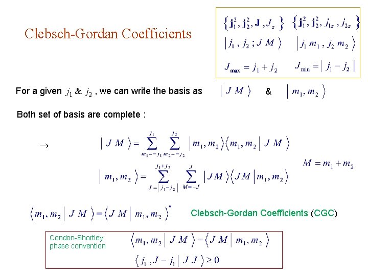 Clebsch-Gordan Coefficients For a given j 1 & j 2 , we can write