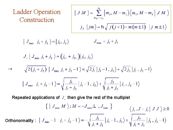 Ladder Operation Construction Repeated applications of J then give the rest of the multiplet