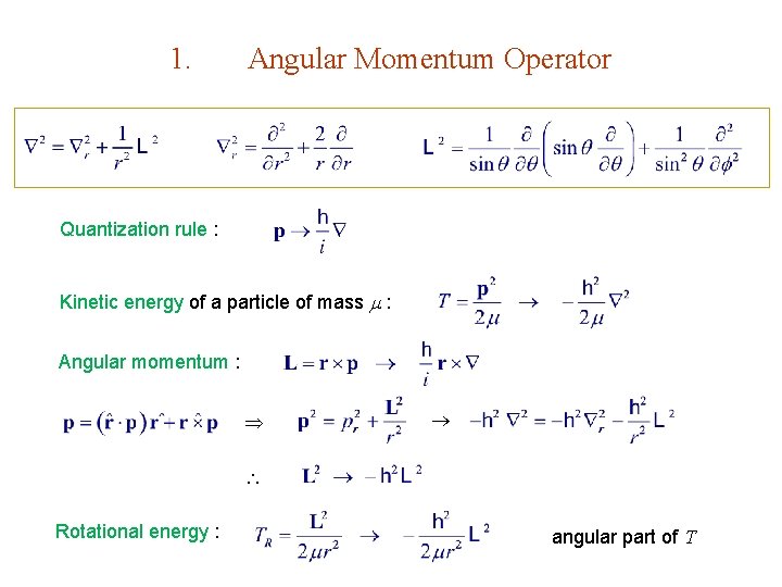 1. Angular Momentum Operator Quantization rule : Kinetic energy of a particle of mass