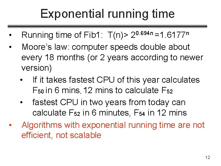 Exponential running time • • Running time of Fib 1: T(n)> 20. 694 n