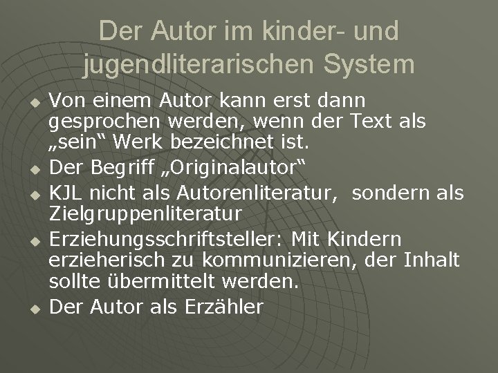 Der Autor im kinder- und jugendliterarischen System u u u Von einem Autor kann