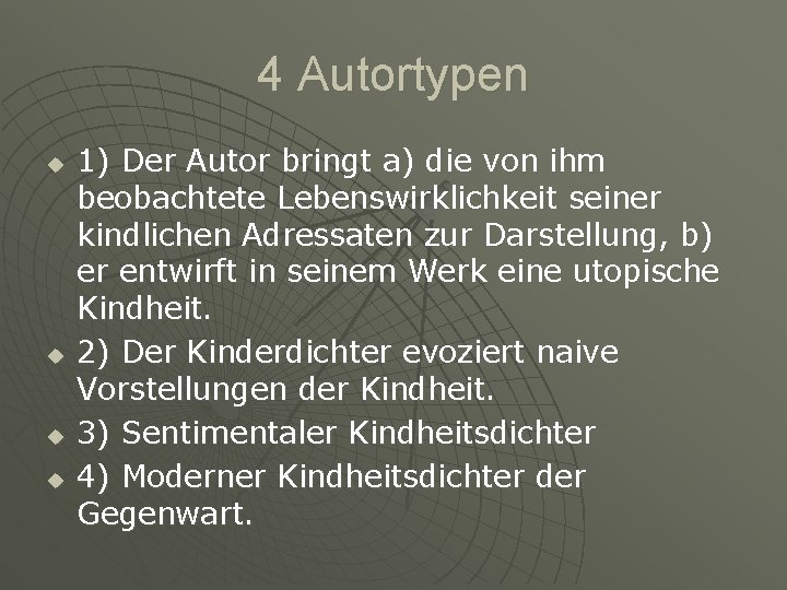 4 Autortypen u u 1) Der Autor bringt a) die von ihm beobachtete Lebenswirklichkeit