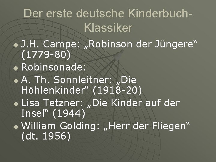 Der erste deutsche Kinderbuch. Klassiker J. H. Campe: „Robinson der Jüngere“ (1779 -80) u