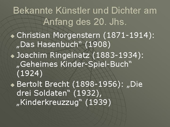 Bekannte Künstler und Dichter am Anfang des 20. Jhs. Christian Morgenstern (1871 -1914): „Das