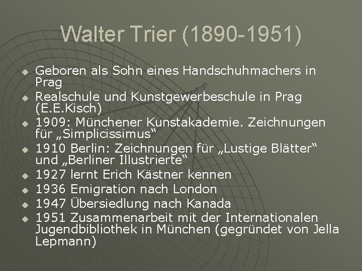Walter Trier (1890 -1951) u u u u Geboren als Sohn eines Handschuhmachers in