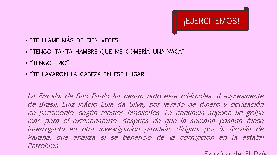 ¡EJERCITEMOS! § “TE LLAMÉ MÁS DE CIEN VECES”: § “TENGO TANTA HAMBRE QUE ME
