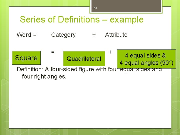 23 Series of Definitions – example Word = Category + = Attribute + 4