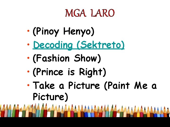 MGA LARO • (Pinoy Henyo) • Decoding (Sektreto) • (Fashion Show) • (Prince is