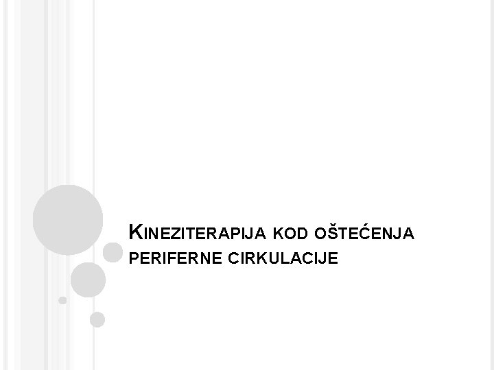 KINEZITERAPIJA KOD OŠTEĆENJA PERIFERNE CIRKULACIJE 