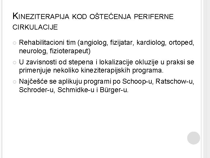 KINEZITERAPIJA KOD OŠTEĆENJA PERIFERNE CIRKULACIJE Rehabilitacioni tim (angiolog, fizijatar, kardiolog, ortoped, neurolog, fizioterapeut) U