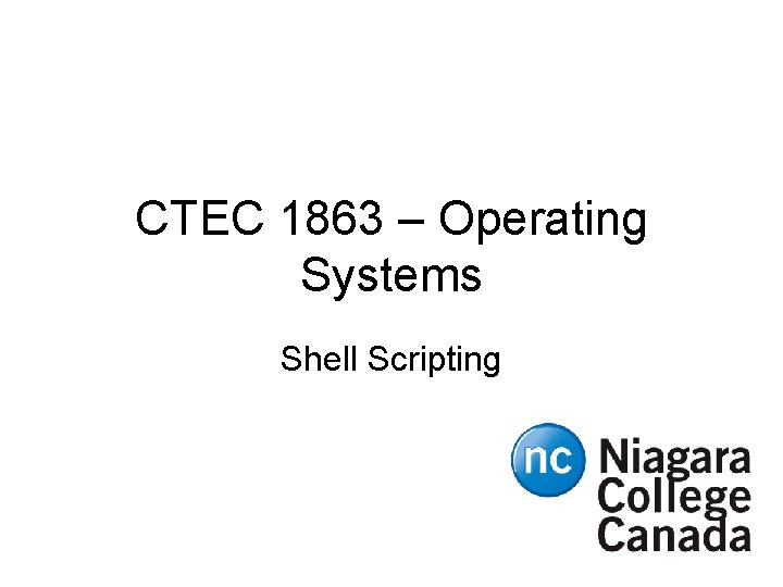 CTEC 1863 – Operating Systems Shell Scripting 