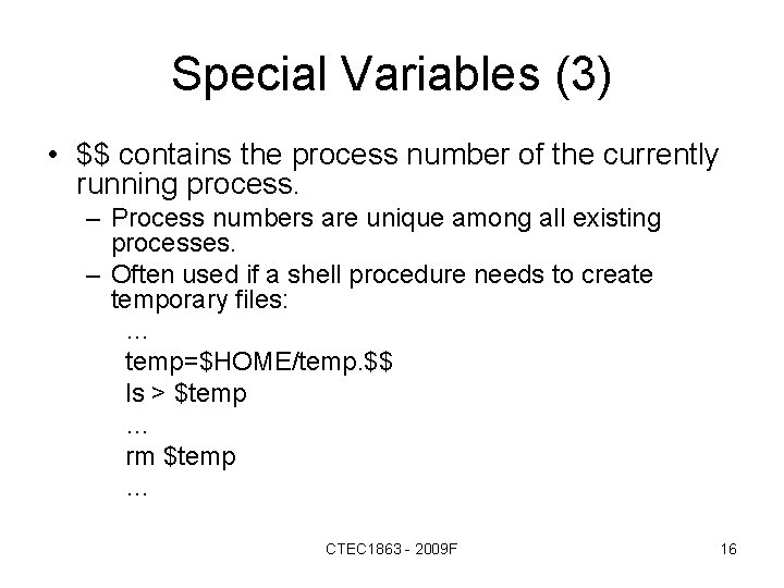 Special Variables (3) • $$ contains the process number of the currently running process.