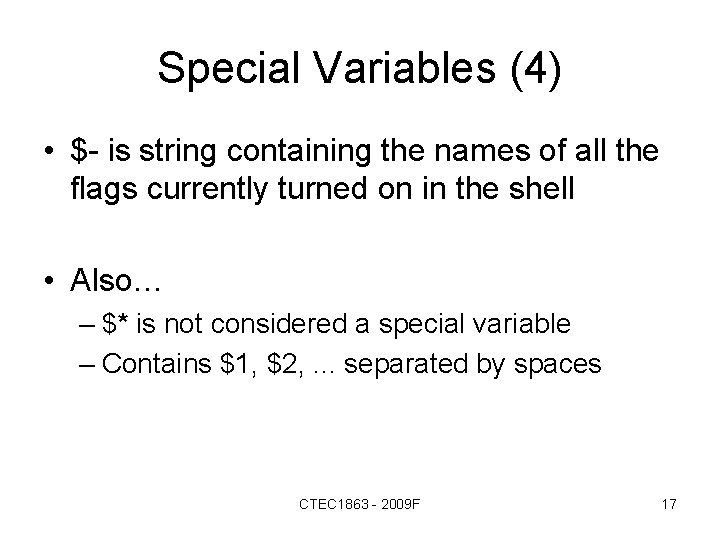 Special Variables (4) • $- is string containing the names of all the flags