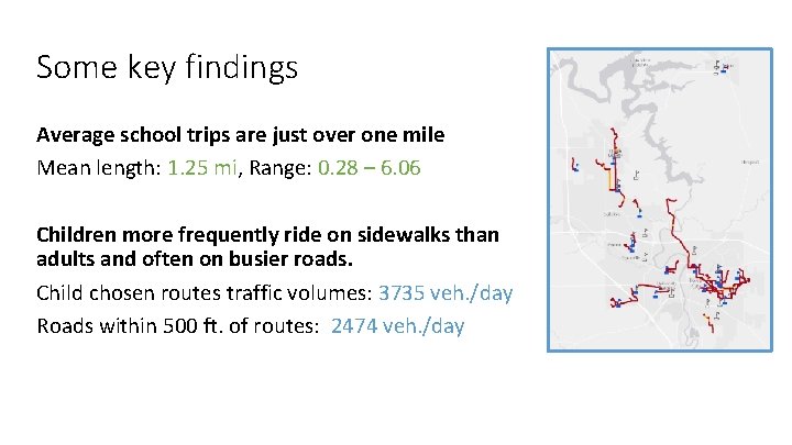 Some key findings Average school trips are just over one mile Mean length: 1.