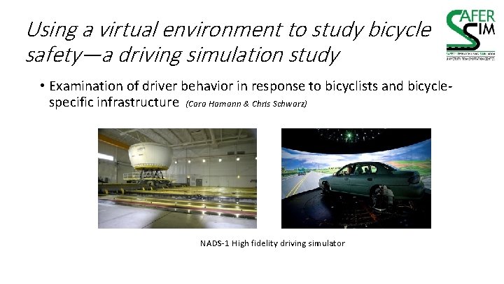 Using a virtual environment to study bicycle safety—a driving simulation study • Examination of