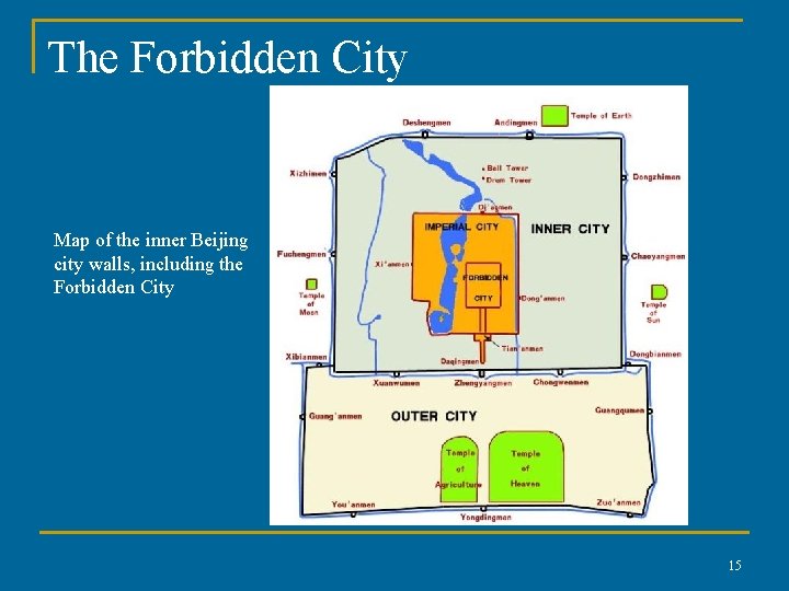 The Forbidden City Map of the inner Beijing city walls, including the Forbidden City