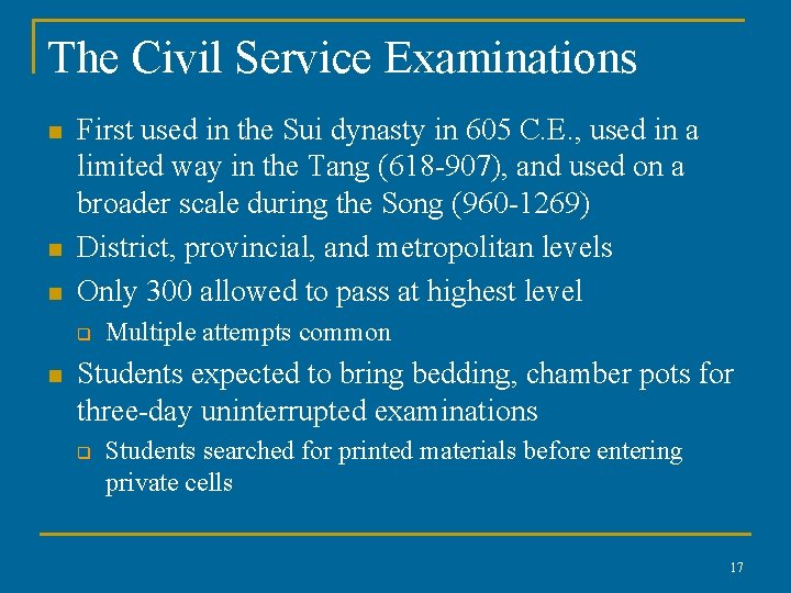 The Civil Service Examinations n n n First used in the Sui dynasty in