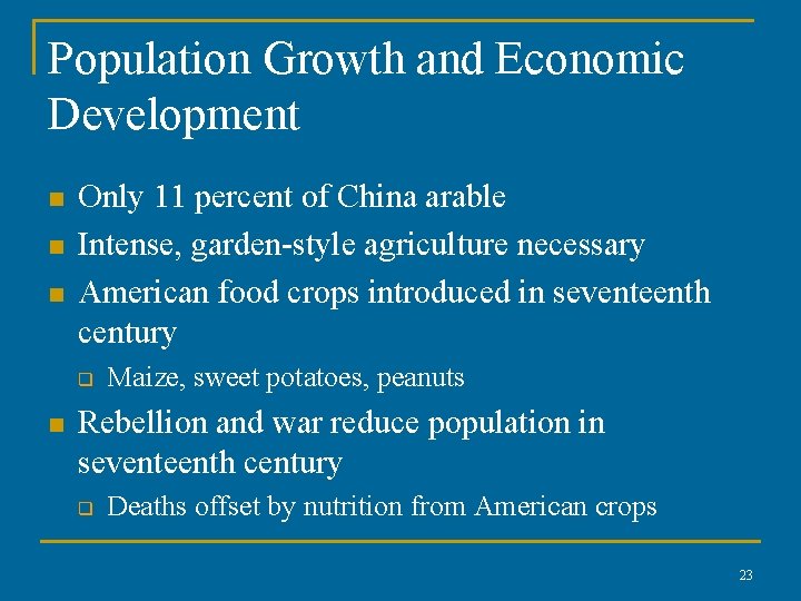 Population Growth and Economic Development n n n Only 11 percent of China arable