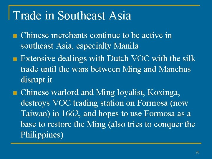 Trade in Southeast Asia n n n Chinese merchants continue to be active in